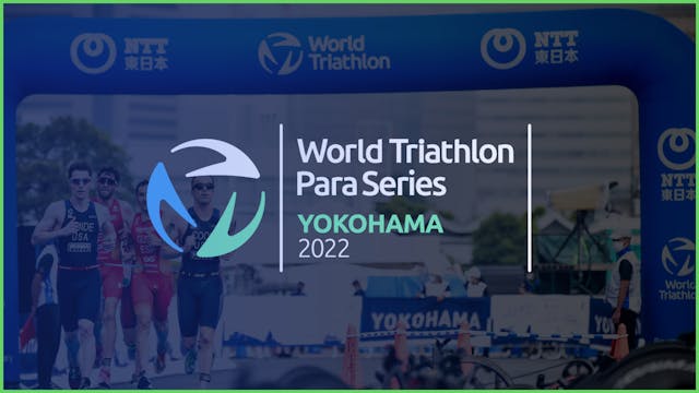 2022 World Triathlon Para Series Yoko...