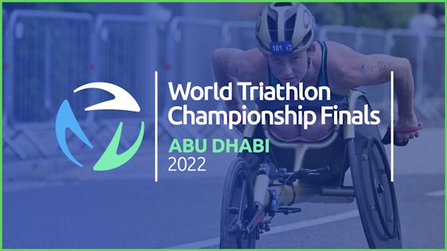 2022 World Triathlon Championship Finals Abu Dhabi - Para Triathlon