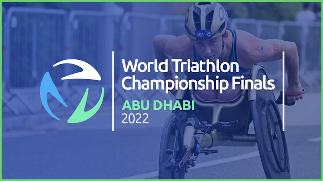 2022 WTCS Finals Abu Dhabi - Para Triathlon
