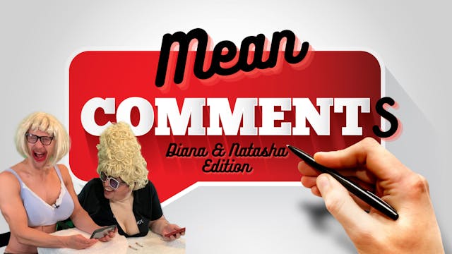 Mean Comments: Episode 4 feat. Diana ...
