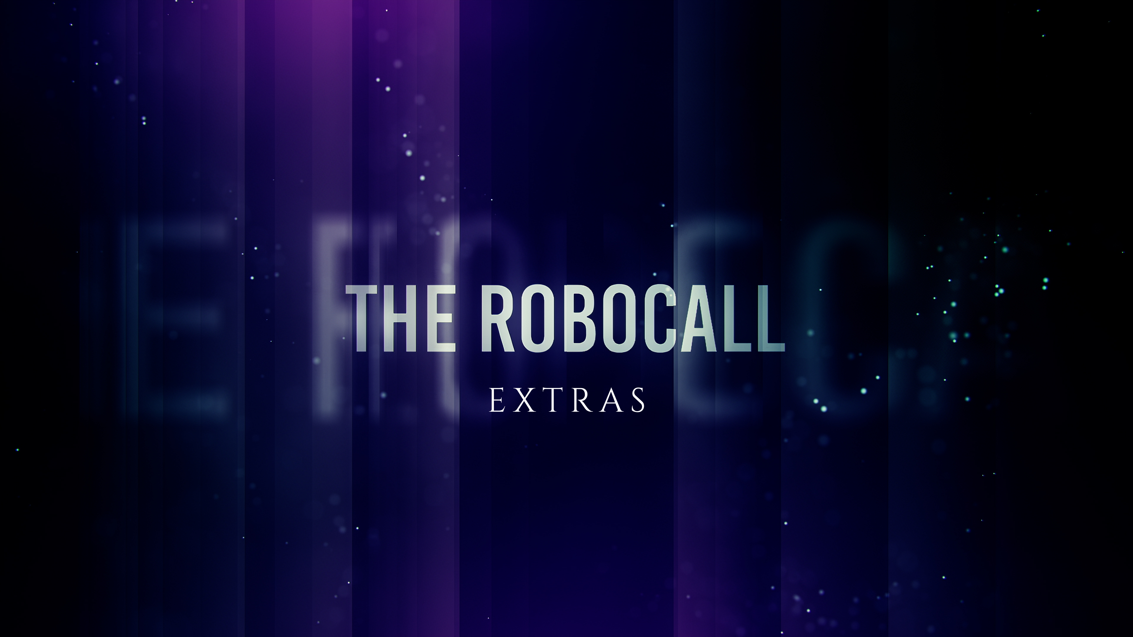 The Robocall [Extras]