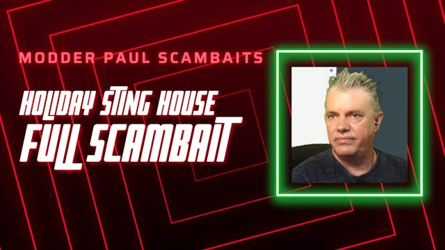 Modder Paul Scambaits - Full Scambait | Holiday Scammer Sting House