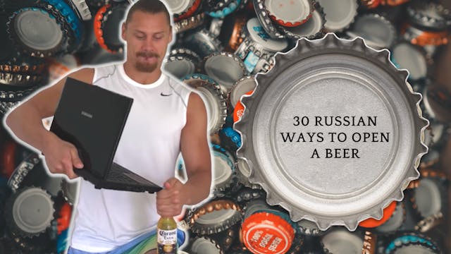 30 Russian Ways to Open a Beer + Outt...