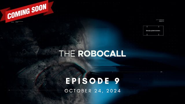 OCTOBER 24: The Robocall (Episode 9)