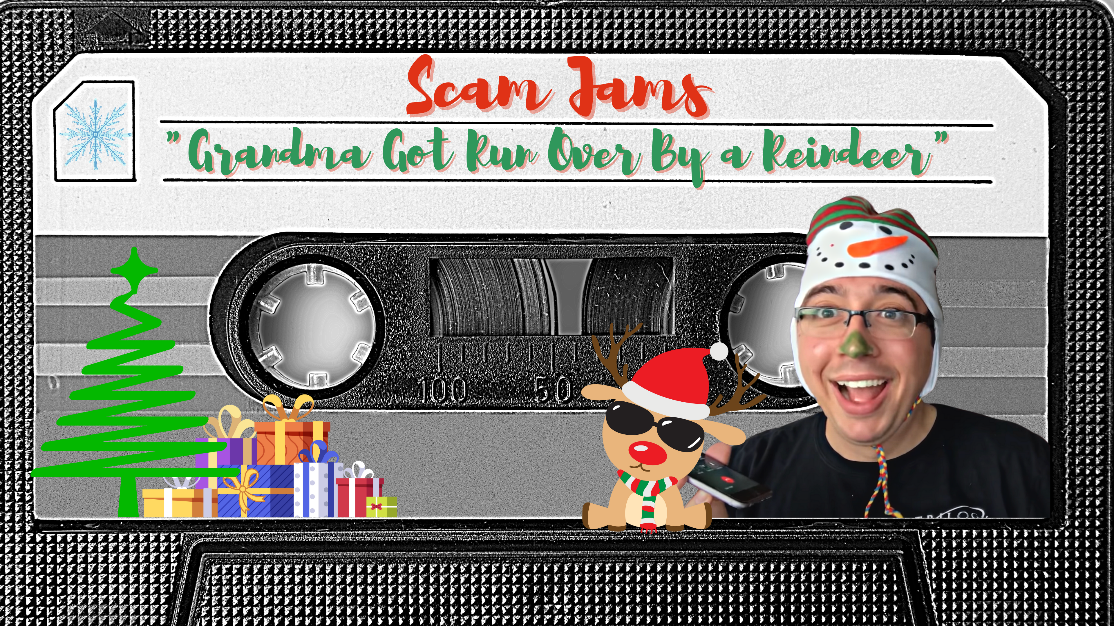 SCAM JAMS: Grandma Got Run Over by a Reindeer