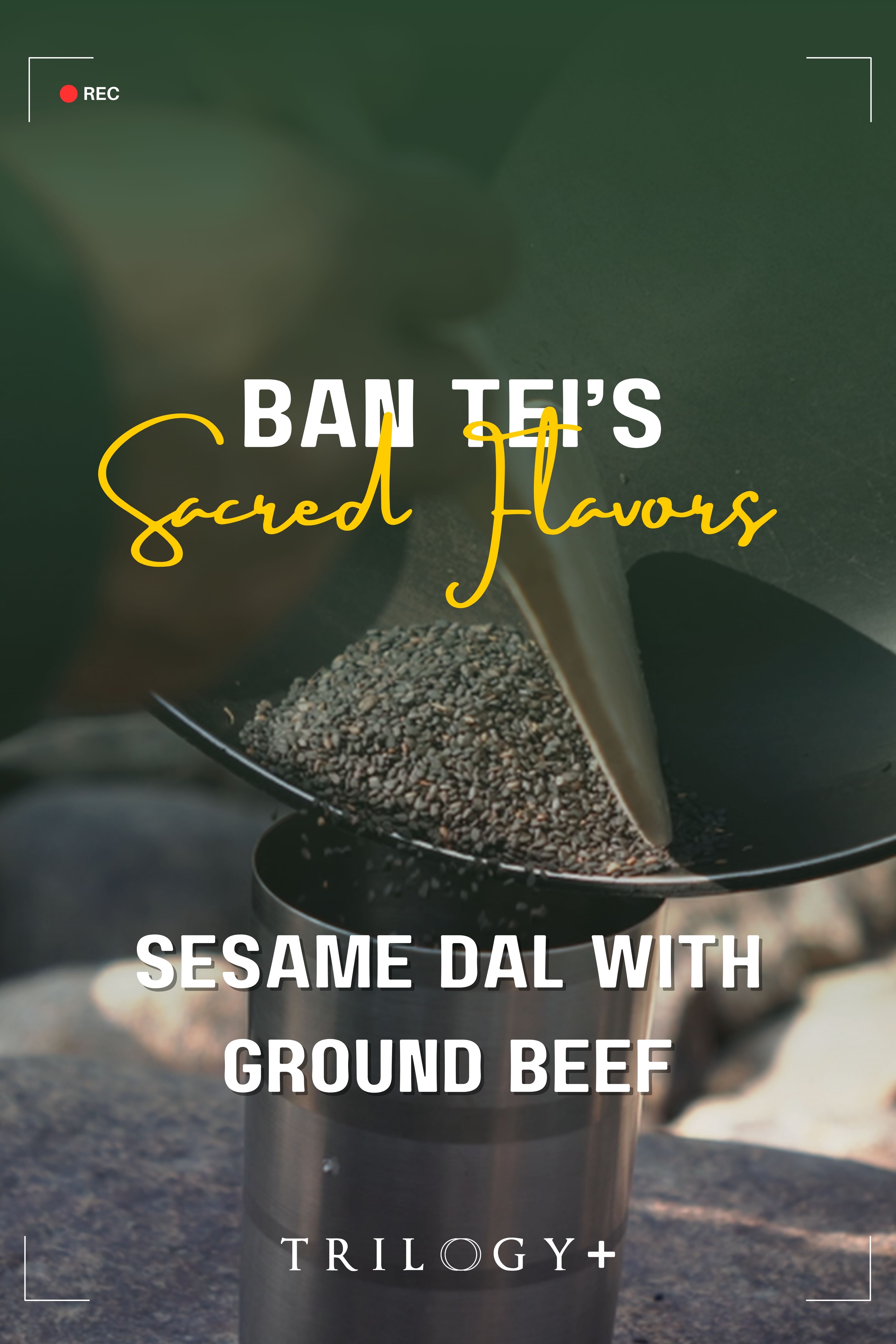 Sesame Dal & Smoky Ground Beef