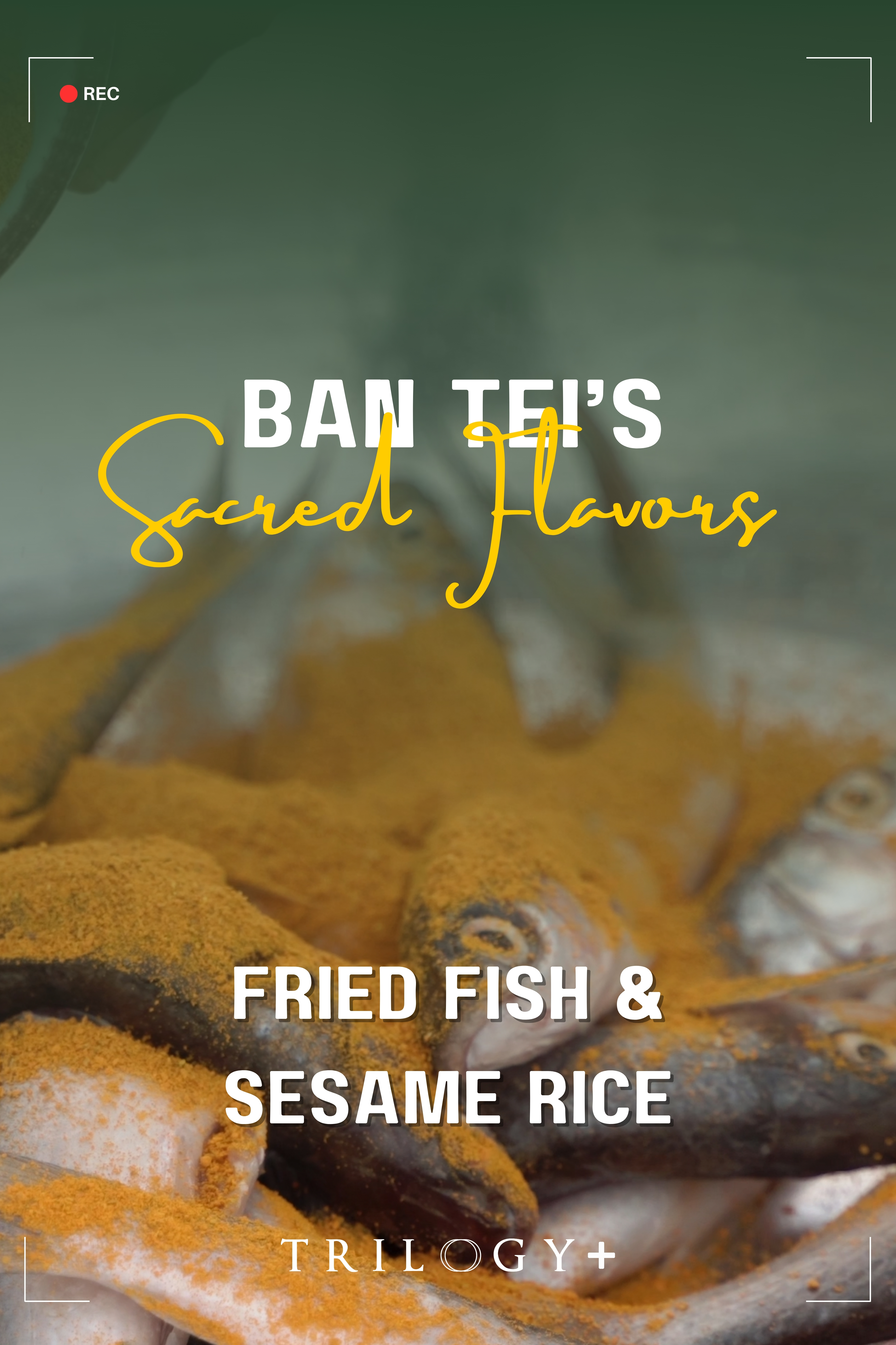 Sacred Flavors: Fried Fish & Sesame Rice