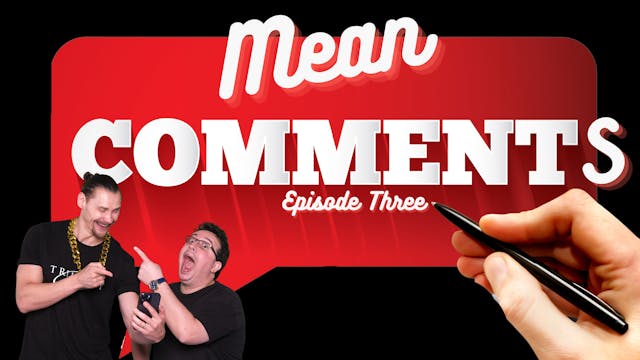 Mean Comments: S2E3