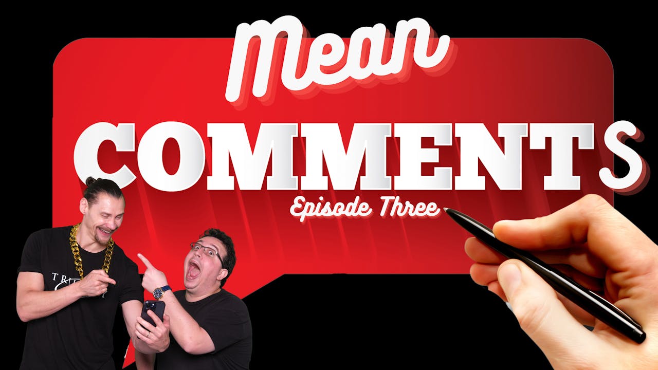 Mean Comments: S2E3 - Trilogy Plus