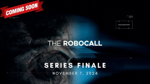 NOVEMBER 7: The Robocall (Series Finale)