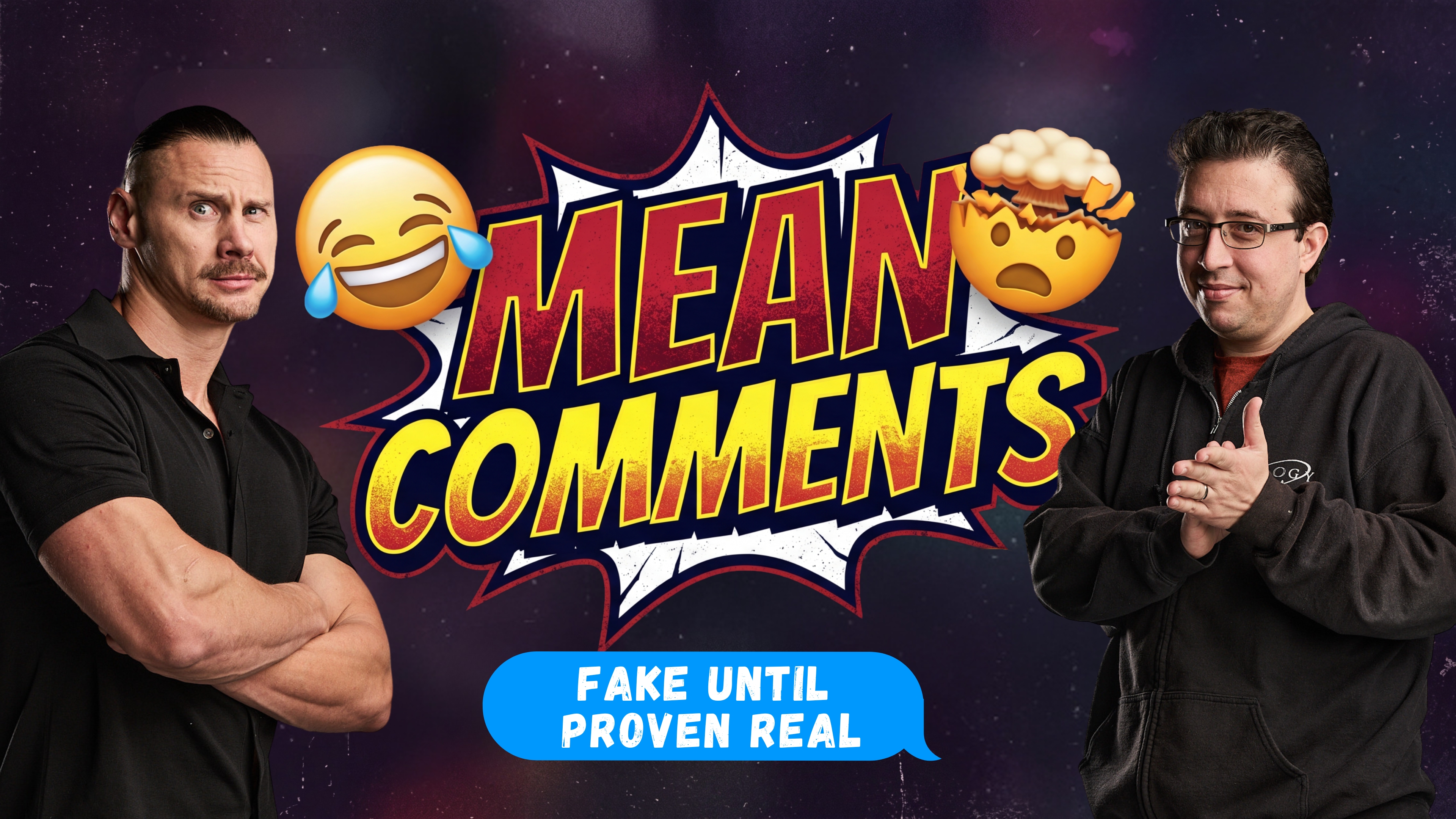 Mean Comments: Fake Until Proven Real