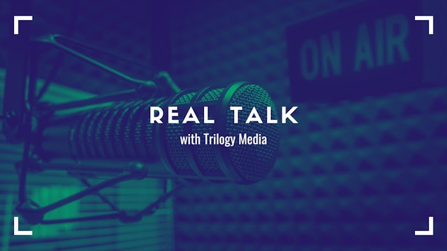 Real Talk with Trilogy Media