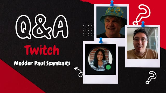 Live Twitch Q&A - Modder Paul Scambaits