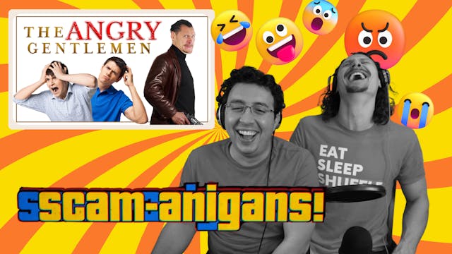 The Angry Gentlemen | Scamanigans