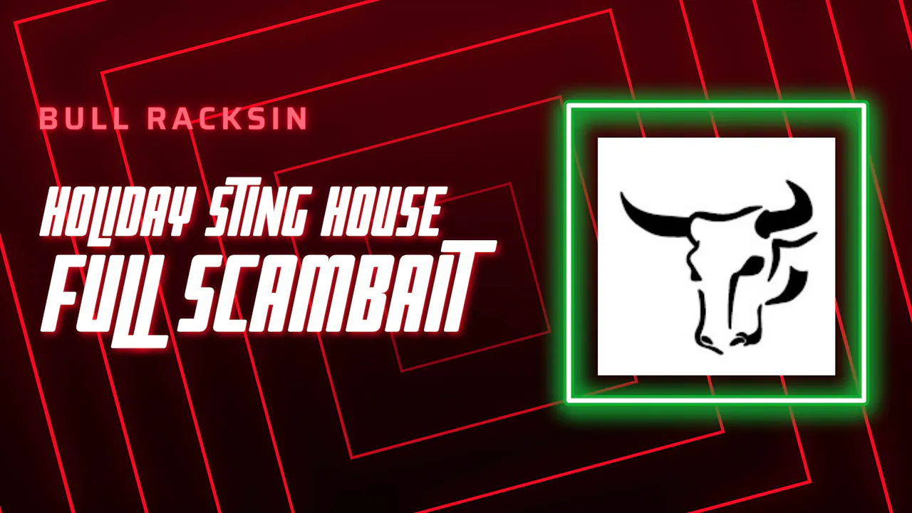 Bull Racksin - Full Scambait | Holiday Scammer Sting House - Trilogy Plus