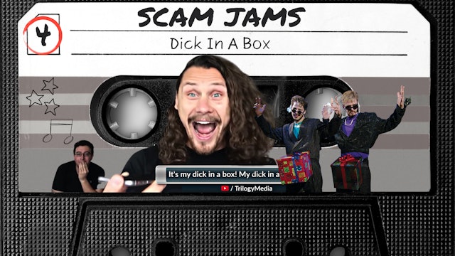 SCAM JAMS: "Dick In a Box"