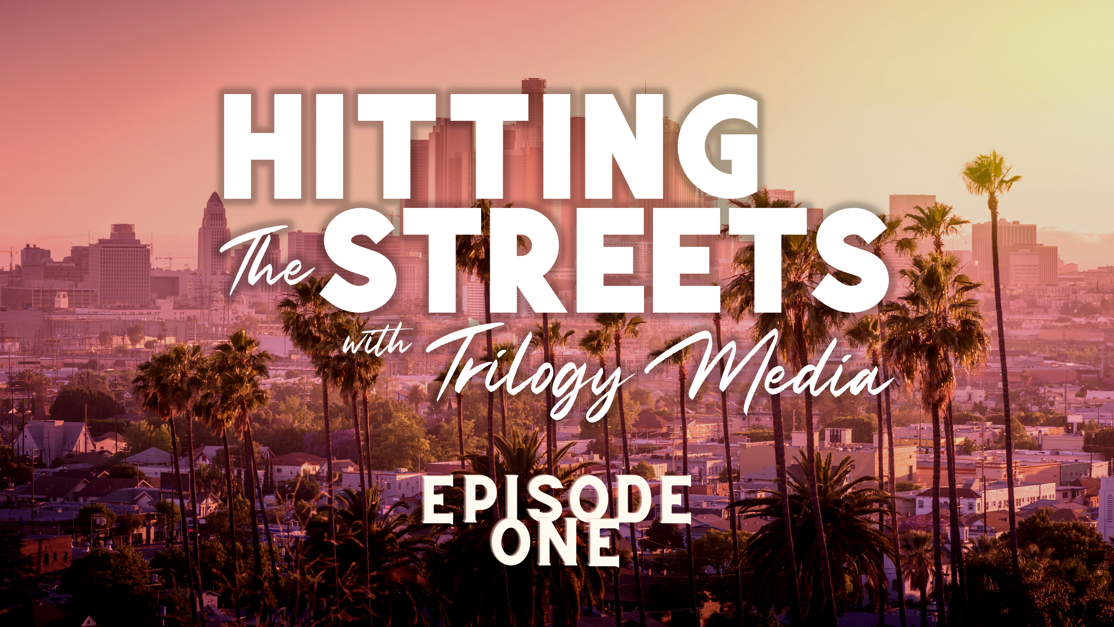 Hitting the Streets with Trilogy Media: Hacking the System