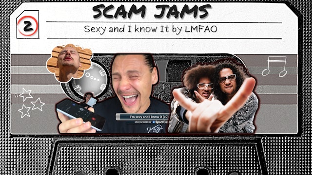 SCAM JAMS: "I'm Sexy & I Know It"