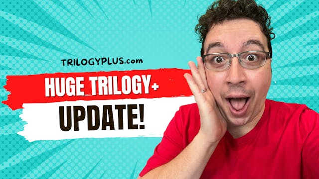 IMPORTANT UPDATE ABOUT TRILOGY+