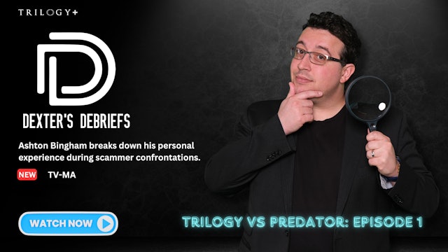 Dexter's Debriefs | Trilogy vs Predator: Episode 1