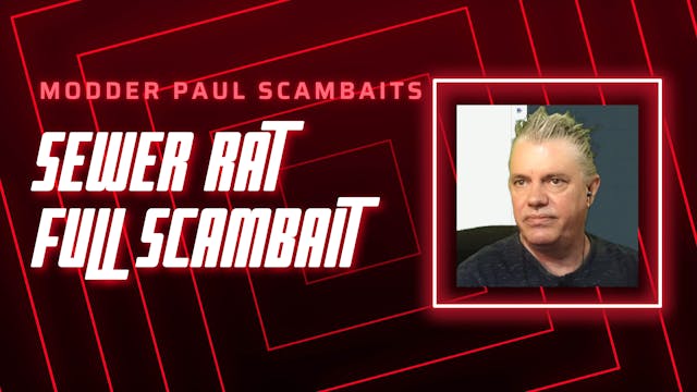 Sewer Rat: Full 3+ Hour Scambait