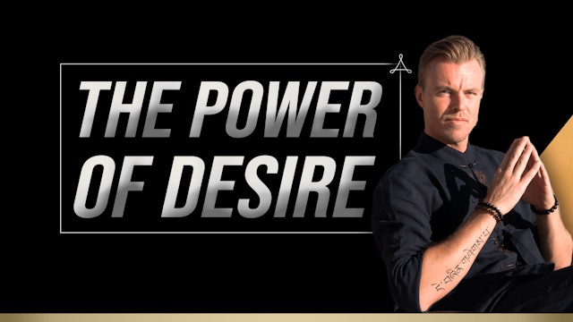  The Power of Desire