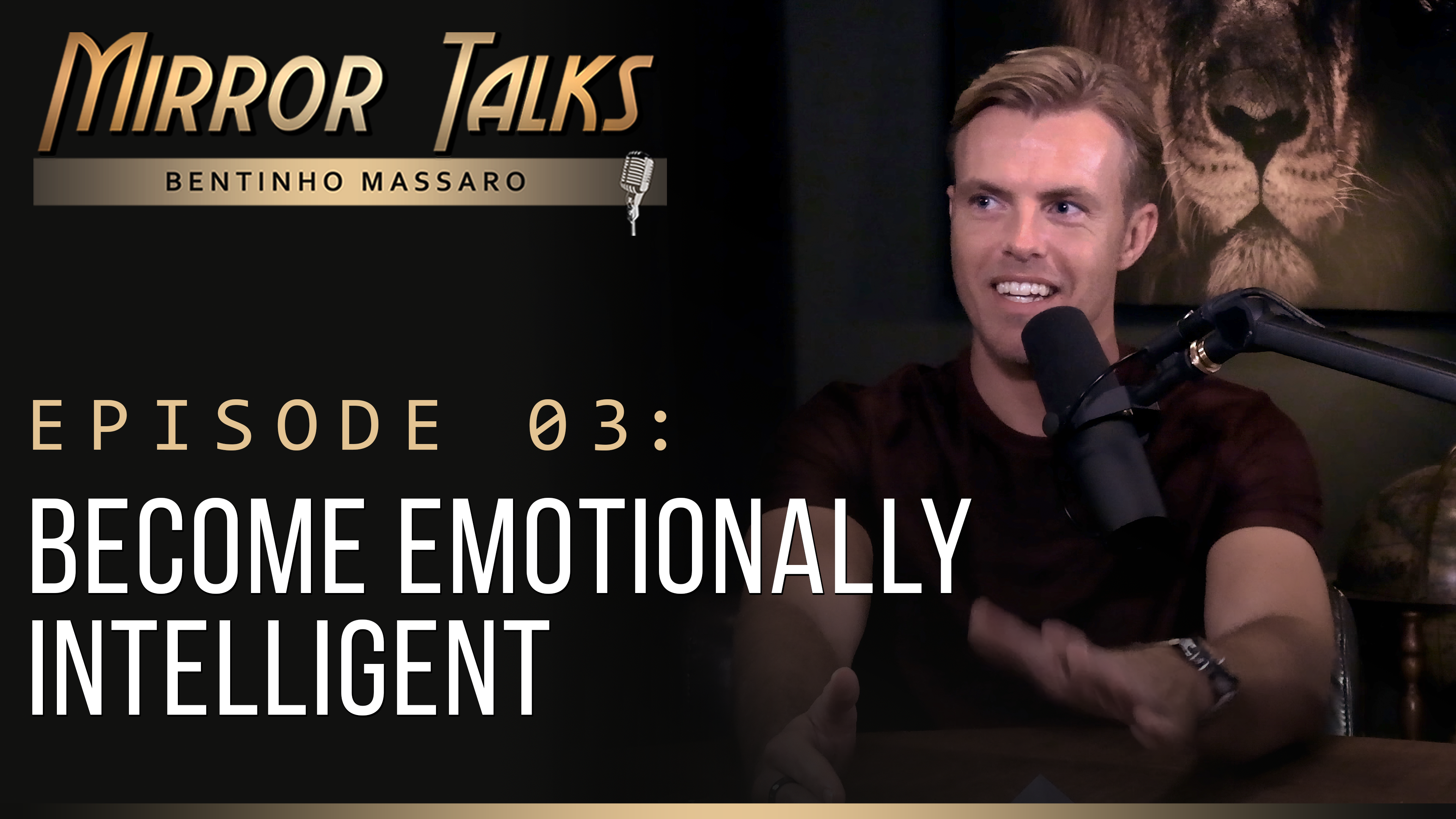 Mirror Talks #03 •  Become Emotionally Intelligent 