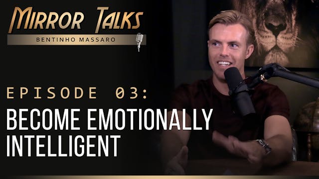Mirror Talks #03 •  Become Emotionall...