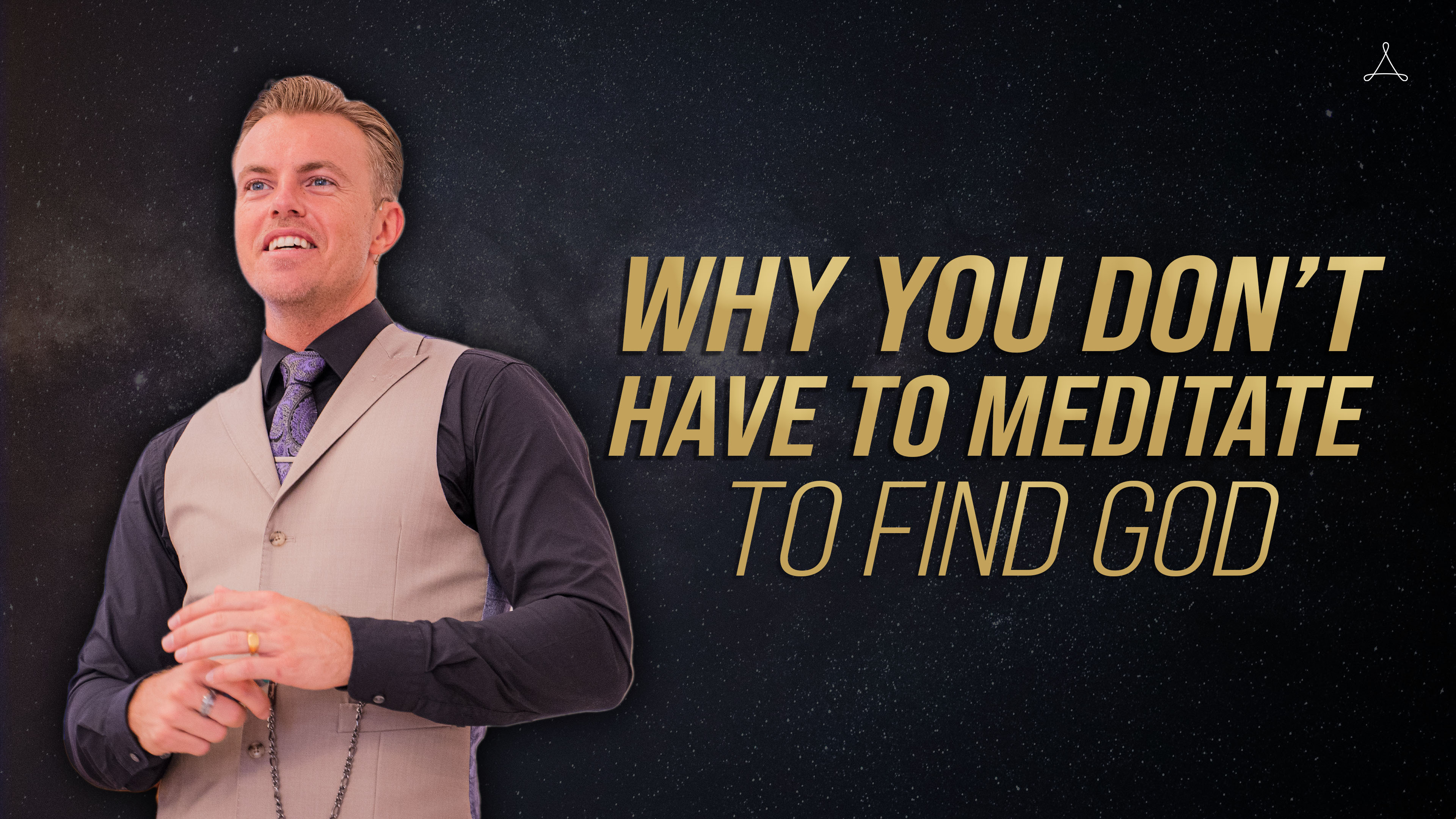 Why You Don't Have to Meditate to Find God