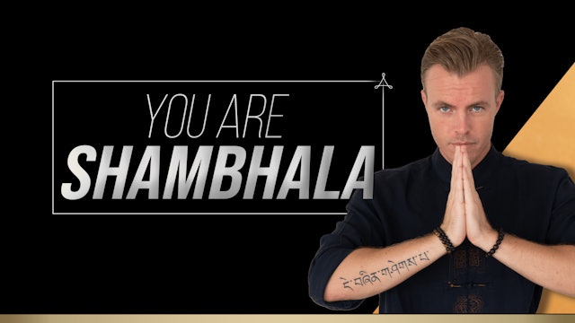 You are Shambhala