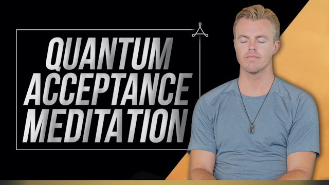 Quantum Acceptance Meditation