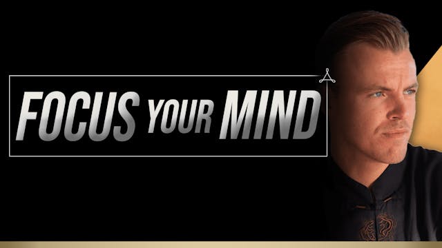 Focus Your Mind Like Your Life Depend...