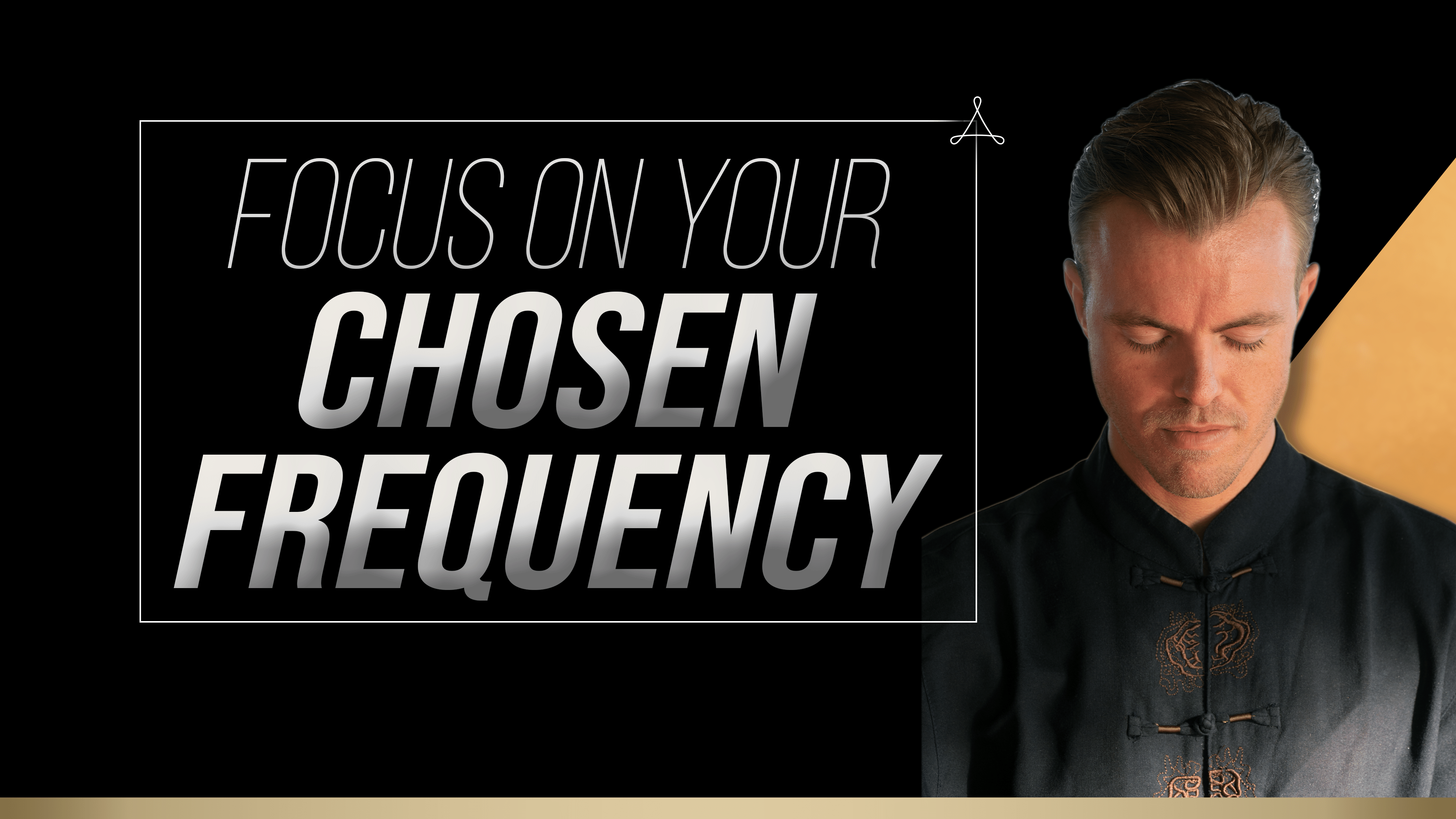 Focus on Your Chosen Fequency
