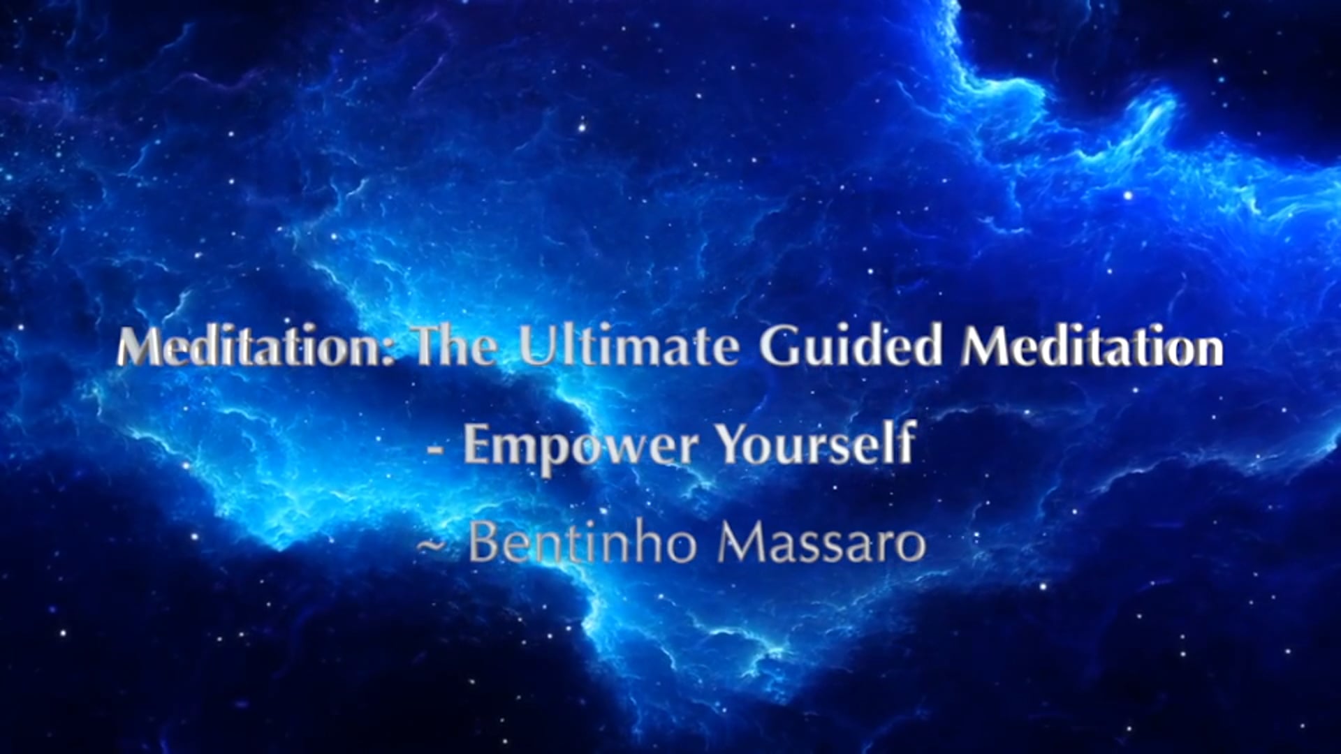 Meditation - The Ultimate Guided Meditation - Empower Yourself