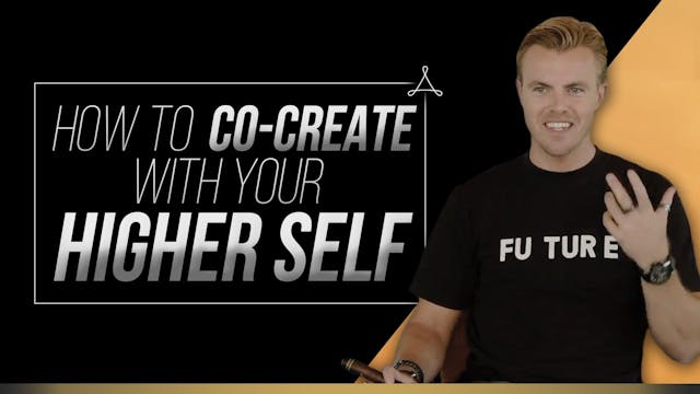 How to Co-Create with Your Higher Self