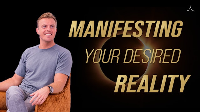 Manifesting Your Desired Reality: The Only Video You Need To See