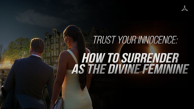 Trust Your Innocence: How to Surrende...