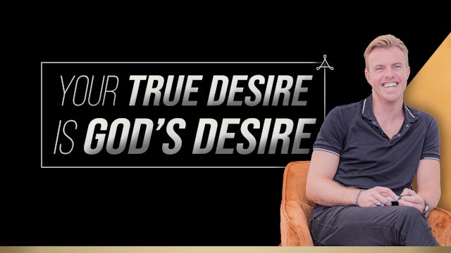 Your True Desire is God's Desire