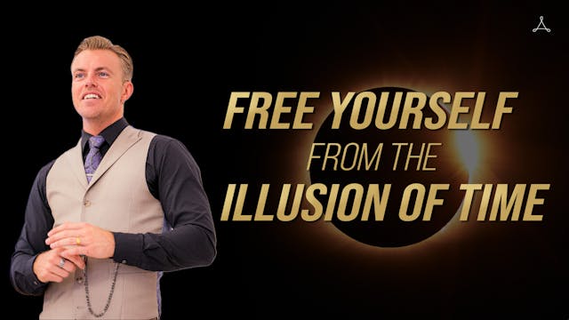 Free Yourself From The Illusion Of Time