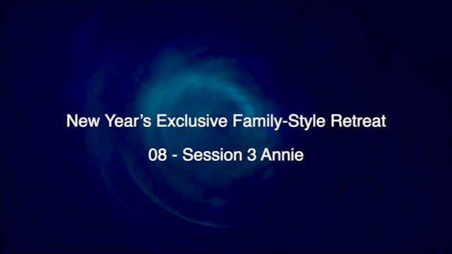 08 - Session 3 Annie - New Years retr...