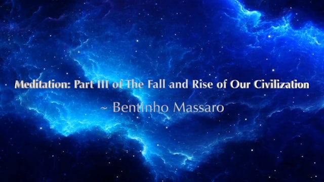 Meditation - Part III of The Fall and Rise of Our Civilization