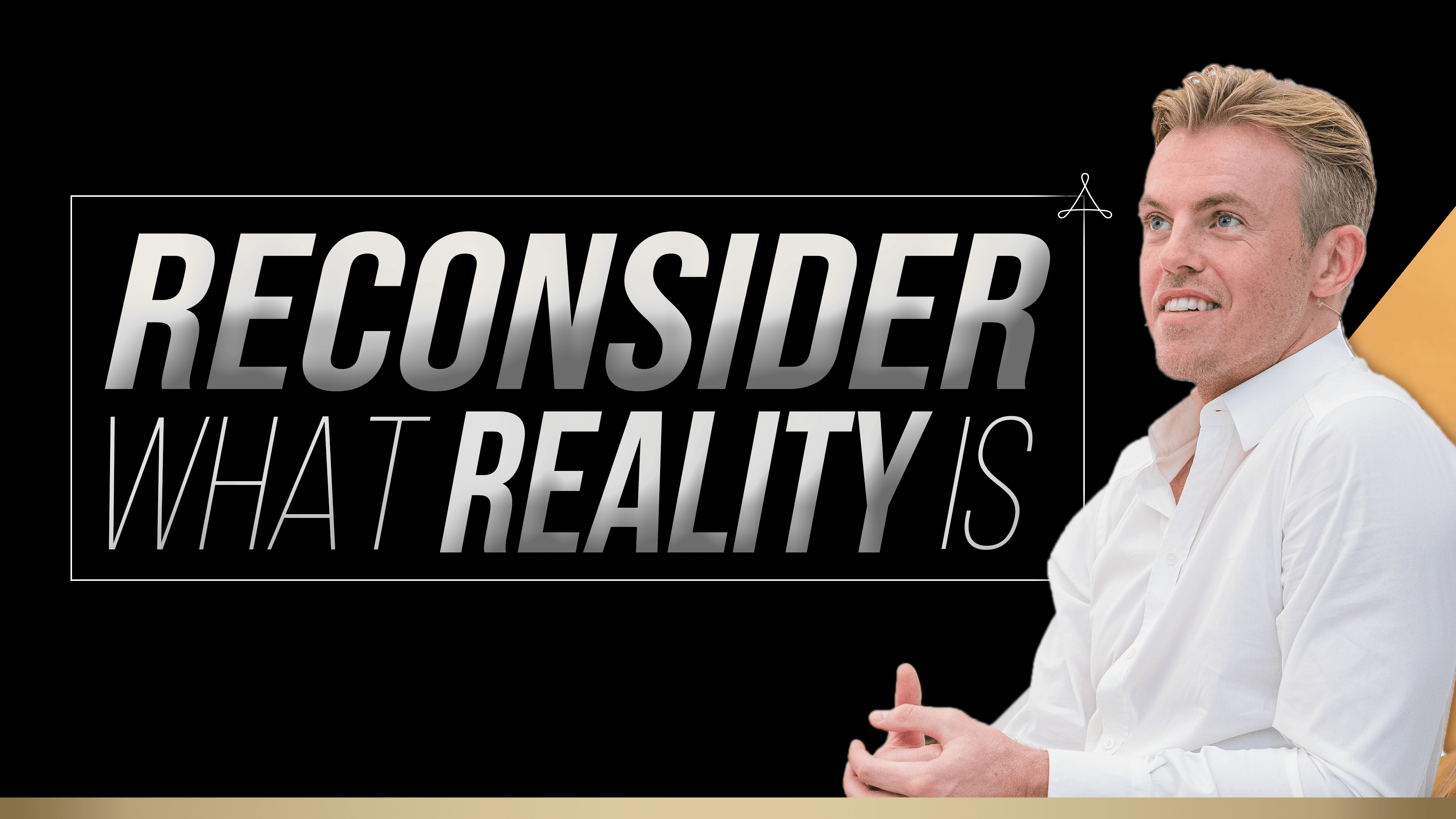 Reconsider What Reality Is