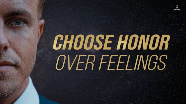 Choose Honor over Feelings