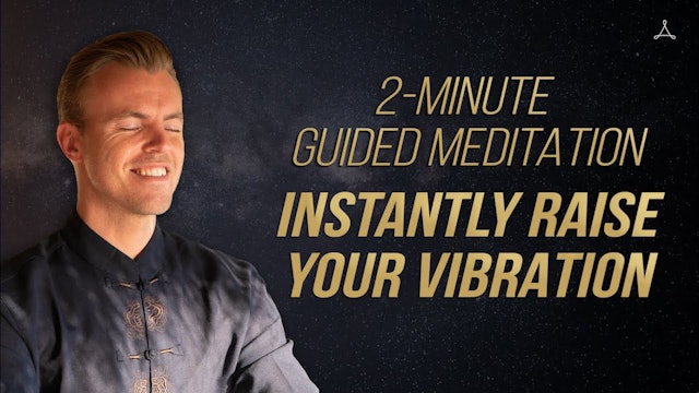 2-Minute Guided Meditation: Instantly Raise Your Vibration