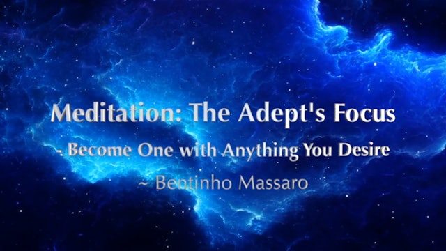 Meditation - The Adept's Focus - Become One with Anything You Desire