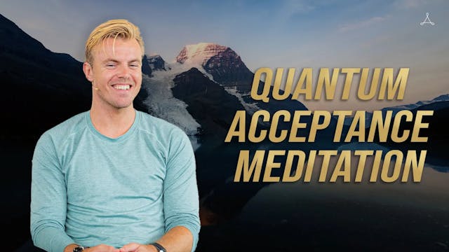 Quantum Acceptance Meditation