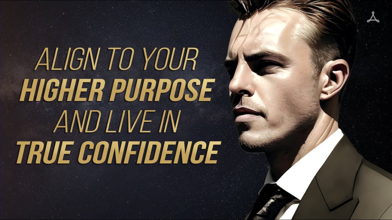 Align to Your Higher Purpose and Live in True Confidence