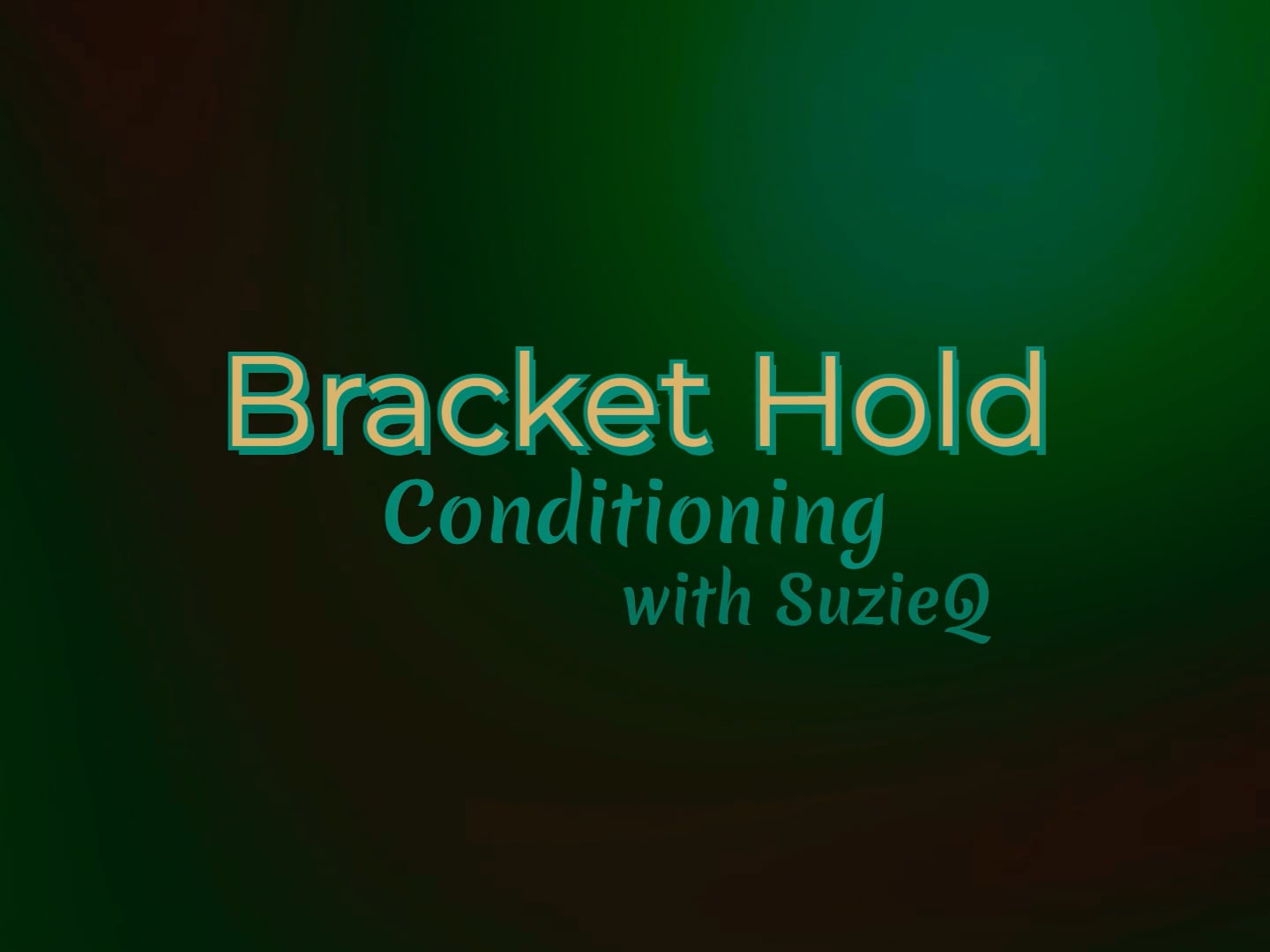 Bracket Hold Conditioning (4.3)