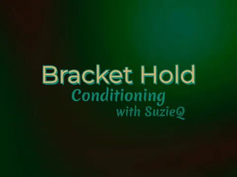 Bracket Hold Conditioning (4.3)