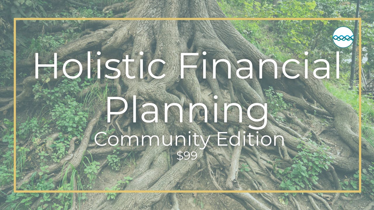 Holistic Financial Planning (Community, $99)